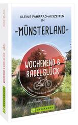 Wochenend und Radelgl&uuml;ck - Kleine Fahrrad-Auszeiten im M&uuml;nsterland