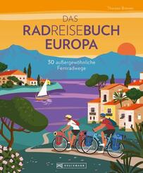 Das Radreisebuch Europa 30 au&szlig;ergew&ouml;hnliche Fernradwege
