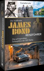 Der inoffizielle James Bond Reisef&uuml;hrer