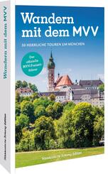 Der offizielle MVV-Freizeitf&uuml;hrer Wandern mit dem MVV
