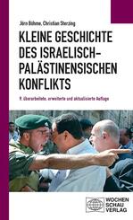 Kleine Geschichte des israelisch-pal&auml;stinensischen Konflikts