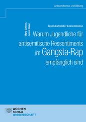 Jugendkultureller Antisemitismus. Warum Jugendliche f&uuml;r antisemitische Ressentiments im Gangsta-Rap empf&auml;nglich sind