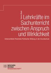 Lehrkr&auml;fte im Sachunterricht zwischen Anspruch und Wirklichkeit