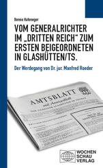 Vom Generalrichter im "Dritten Reich" zum Ersten Beigeordneten in Glash&uuml;tten/Ts.