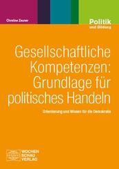 Gesellschaftliche Kompetenzen: Grundlage f&uuml;r politisches Handeln
