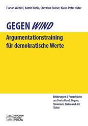 Gegenwind. Ein Argumentationstraining f&uuml;r demokratische Werte