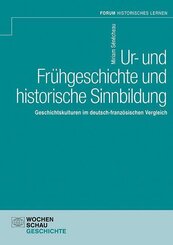 Ur- und Fr&uuml;hgeschichte und historische Sinnbildung