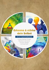 Erkenne & st&auml;rke dein Selbst - 4 in 1 Sammelband
