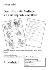 Deutschkurs f&uuml;r Ausl&auml;nder auf muttersprachlicher Basis - Arbeitsheft 1