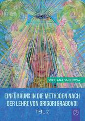 Einführung in die Methoden nach der Lehre von Grigori Grabovoi - Teil 2 - Tl.2