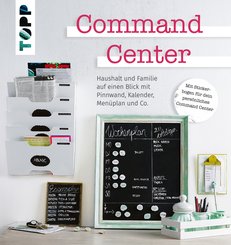 Command Center. Haushalt und Familie auf einen Blick mit Pinnwand, Kalender, Menüplan und Co. (eBook, PDF)