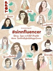 #sinnfluencer. Storys, Tipps und DIY Projekte der NachhaltigkeitsbloggerInnen (eBook, ePUB)