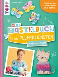 Das Bastelbuch für die Allerkleinsten. Wolle und Stoff (eBook, ePUB)