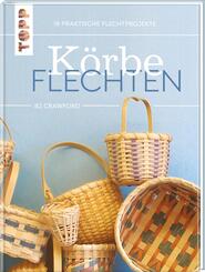 K&ouml;rbe flechten. Werkbuch