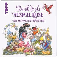 Christl Vogls Ausmalreise - Die sch&ouml;nsten M&auml;rchen