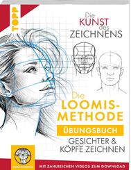 Die Kunst des Zeichnens. Die Loomis-Methode &Uuml;bungsbuch