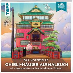 Das inoffizielle Ghibli-H&auml;user Ausmalbuch