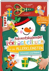 Das Adventskalender-Verbastelbuch f&uuml;r die Allerkleinsten. Schneiden und Kleben. Schneemann. Mit Schere