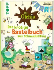 Die Olchis. Das kr&ouml;tige Bastelbuch aus Schmuddelfing