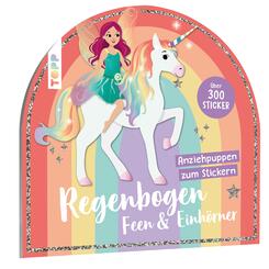 Stickerbuch: Anziehpuppen zum Stickern. Regenbogen-Feen und Einh&ouml;rner