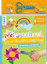 Das Verbastelbuch f&uuml;r die Allerkleinsten. Schneiden und Kleben. Mit Schere