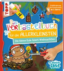 Verbastelbuch f&uuml;r die Allerkleinsten - Die kleine Eule feiert Weihnachten