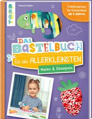 Das Bastelbuch f&uuml;r die Allerkleinsten. Malen und Stempeln