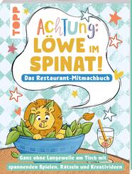 Achtung! - L&ouml;we im Spinat: Das Restaurant-Mitmachbuch