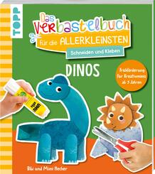 Das Verbastelbuch f&uuml;r die Allerkleinsten. Schneiden und Kleben. Dinos