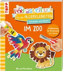 Das Verbastelbuch f&uuml;r die Allerkleinsten. Schneiden und Kleben. Im Zoo