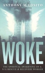 Woke, The Spiritual Awakening of a 9/11 Rescue & Recovery Wo