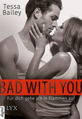 Bad with you - Für dich gehe ich in Flammen auf (eBook, ePUB)
