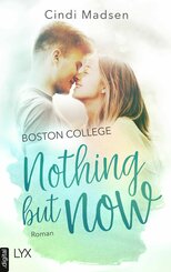Boston College - Nothing but Now (eBook, ePUB)