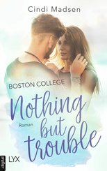 Boston College - Nothing but Trouble (eBook, ePUB)
