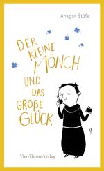 Der kleine M&ouml;nch und das gro&szlig;e Gl&uuml;ck
