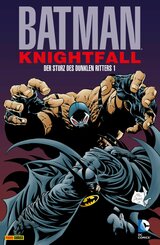 Batman: Knightfall - Der Sturz des Dunklen Ritters (eBook, PDF)