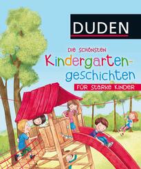 Die sch&ouml;nsten Kindergartengeschichten f&uuml;r starke Kinder