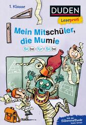 Duden Leseprofi - Silbe-für-Silbe: Mein Mitschüler, die Mumie, 1. Klasse (Doppelband)