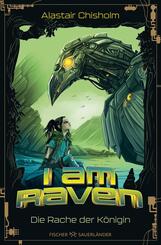 I am Raven - Die Rache der K&ouml;nigin