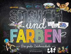 Strich und Farben - Die gro&szlig;e Zeichenschule