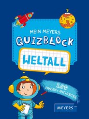 Weltall - Mein Meyers Quizblock