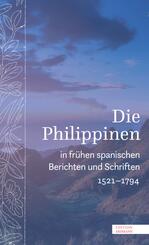 Die Philippinen in fr&uuml;hen spanischen Berichten und Schriften