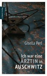 Ich war eine &Auml;rztin in Auschwitz