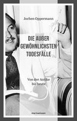 Die au&szlig;ergew&ouml;hnlichsten Todesf&auml;lle