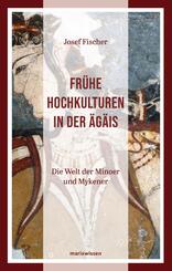 Fr&uuml;he Hochkulturen in der &Auml;g&auml;is