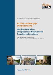 20 Jahre unabhängige Energieberatung. Mit dem Deutschen Energieberater-Netzwerk die Energiewende meistern. (eBook, PDF)