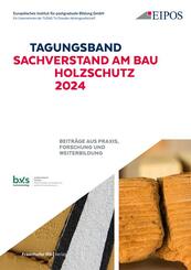 Tagungsband der EIPOS Sachverst&auml;ndigentage: Sachverstand am Bau - Holzschutz 2024