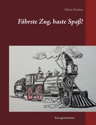 F&auml;hrste Zug, haste Spa&szlig;!