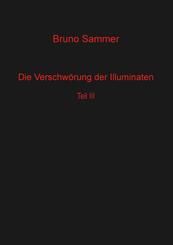 Die Verschw&ouml;rung der Illuminaten  Teil 3