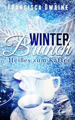 Winterbrunch - Heißes zum Kaffee (eBook, ePUB)